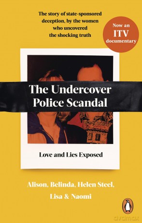 The Undercover Police Scandal: The story of state-sponsored deception, by the women who uncovered the shocking truth [KSIĄŻKA]