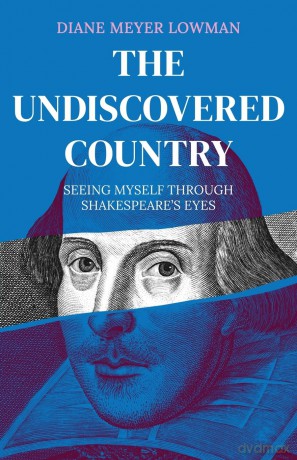 The Undiscovered Country: Seeing Myself Through Shakespeare's Eyes [KSIĄŻKA]