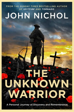 The Unknown Warrior: A Personal Journey of Discovery and Remembrance [KSIĄŻKA]