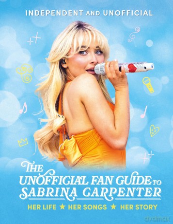 The Unofficial Fan Guide to Sabrina Carpenter [KSIĄŻKA]