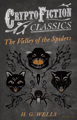 The Valley of the Spiders: [KSIĄŻKA]