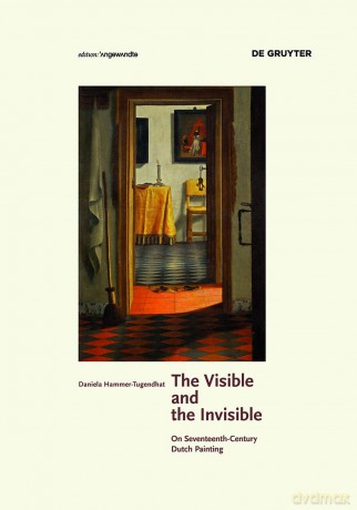 The Visible and the Invisible: On Seventeenth-Century Dutch Painting [KSIĄŻKA]