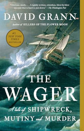 The Wager: A Tale of Shipwreck, Mutiny and Murder [KSIĄŻKA]