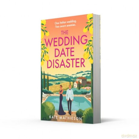 The Wedding Date Disaster: A brand new enemies to lovers destination romance to fall in love with in 2025 [KSIĄŻKA]