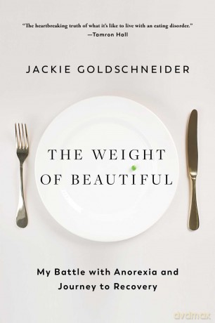 The Weight of Beautiful: My Battle with Anorexia and Journey to Recovery [KSIĄŻKA]