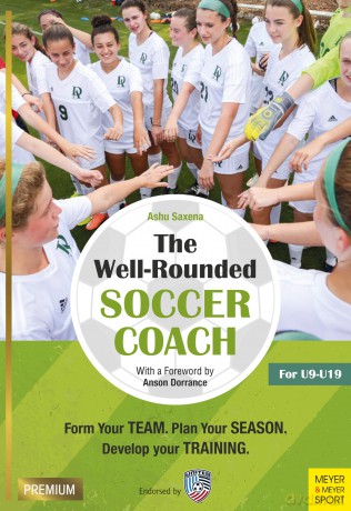 The Well-Rounded Soccer Coach: Form Your Team. Plan Your Season. Develop Your Training Sessions. U9-19 [KSIĄŻKA]