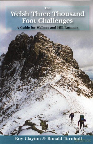 The Welsh Three Thousand Foot Challenges: A Guide for Walkers and Hill Runners [KSIĄŻKA]