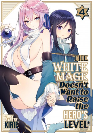 The White Mage Doesn't Want to Raise the Hero's Level Vol. 4 [KOMIKS]