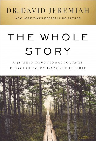 The Whole Story: A 52-Week Devotional Journey Through Every Book of the Bible [KSIĄŻKA]