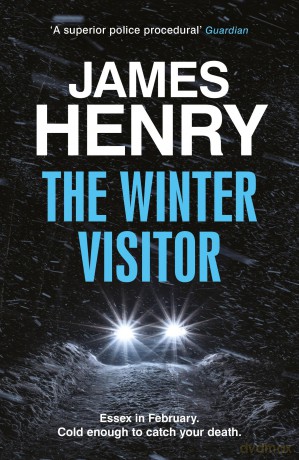 The Winter Visitor: the explosive new thriller set in the badlands of Essex [KSIĄŻKA]