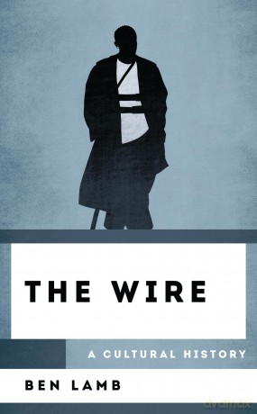 The Wire: A Cultural History [KSIĄŻKA]
