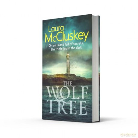 The Wolf Tree: A gripping debut police procedural crime thriller novel set on an isolated Scottish island [KSIĄŻKA]