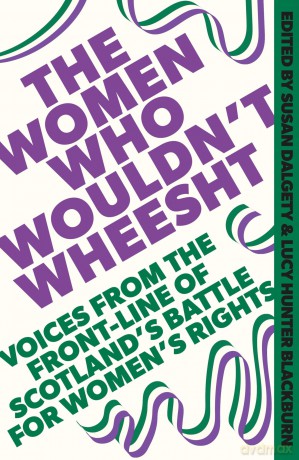 The Women Who Wouldn't Wheesht [KSIĄŻKA]