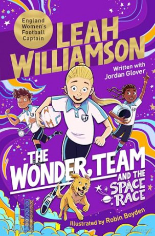 The Wonder Team and the Space Race: An Exciting Time Travel Story from the Captain of the Euro-winning Lionesses!: 4 [KSIĄŻKA]