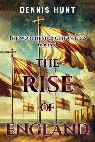 The Worchester Chronicles Book 3: The Rise of England [KSIĄŻKA]