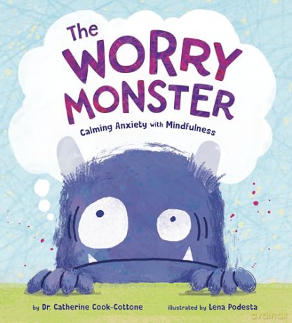 The Worry Monster: Calming Anxiety with Mindfulness [KSIĄŻKA]