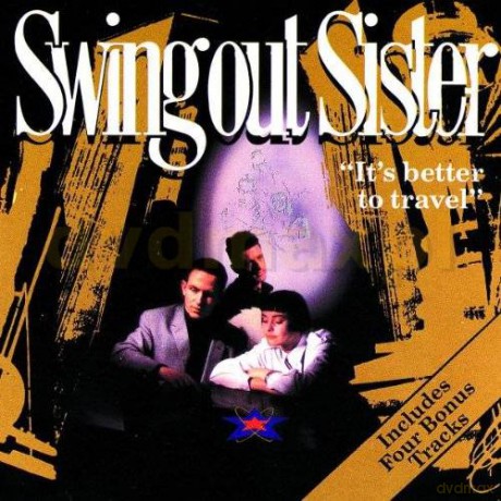 Swing Out Sister: It\'s Better To Travel [CD]