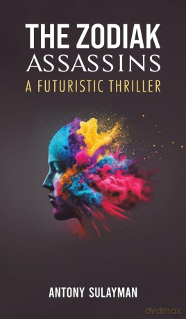 The Zodiak Assassins: A Futuristic Thriller [KSIĄŻKA]