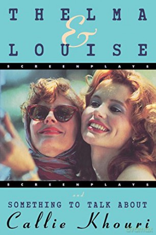 Thelma and Louise/Something to Talk About: Screenplays [KSIĄŻKA]