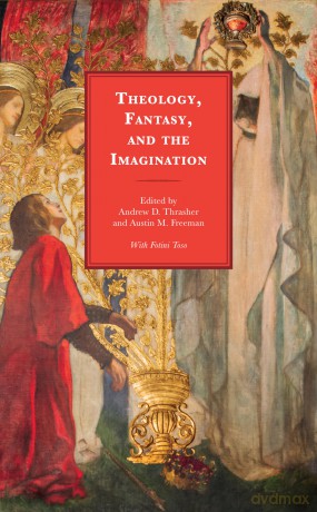 Theology, Fantasy, and the Imagination [KSIĄŻKA]