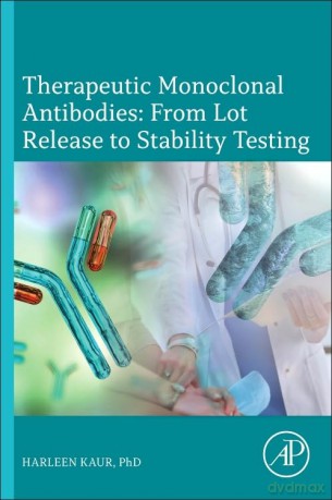 Therapeutic Monoclonal Antibodies: From Lot Release to Stability Testing: From Lot Release to Stability Testing [KSIĄŻKA]