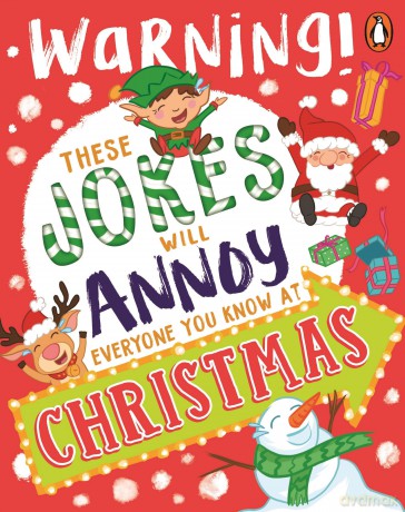 These Jokes Will Annoy Everyone You Know at Christmas: Warning! [KSIĄŻKA]