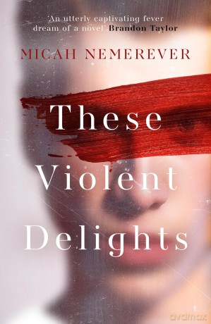 These Violent Delights: The addictive new dark academia you've been waiting for! [KSIĄŻKA]
