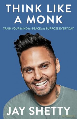 Think Like a Monk: The secret of how to harness the power of positivity and be happy now [KSIĄŻKA]