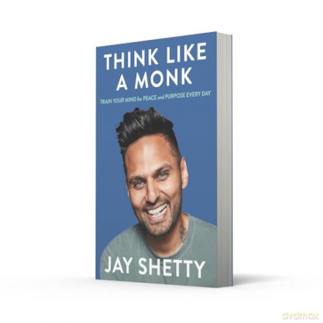 Think Like a Monk: The secret of how to harness the power of positivity and be happy now [KSIĄŻKA]