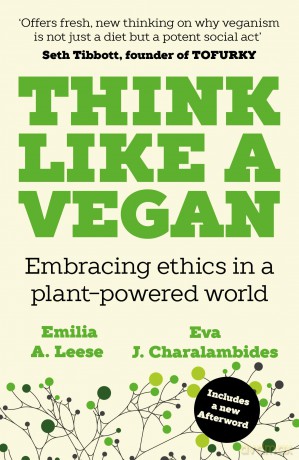 Think Like a Vegan: Embracing ethics in a plant-powered world [KSIĄŻKA]