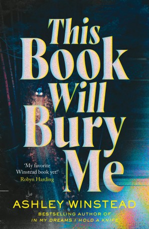 This Book Will Bury Me: Don't miss the latest dark and addictive thriller from the author of TikTok sensation In My Dreams I Hold a Knife [KSIĄŻKA]