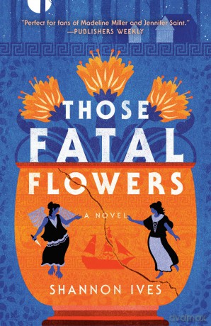 Those Fatal Flowers: A Novel [KSIĄŻKA]