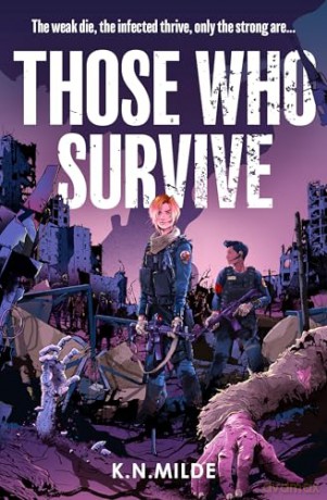 Those Who Survive: The perfect book for fans of The Last Of Us! [KSIĄŻKA]