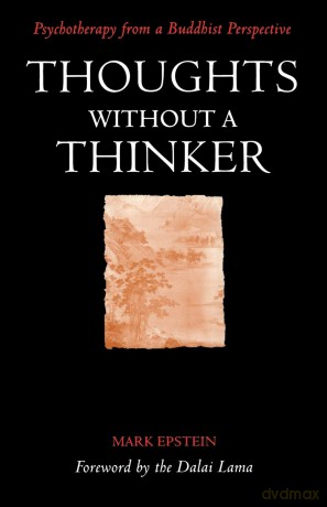 Thoughts without a Thinker: Psychotherapy from a Buddhist Perspective [KSIĄŻKA]
