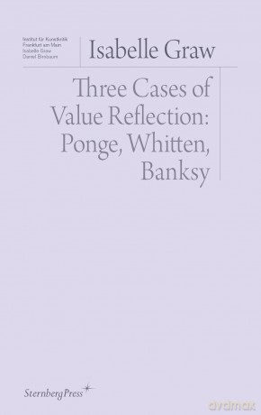 Three Cases of Value Reflection: Ponge, Whitten, Banksy [KSIĄŻKA]