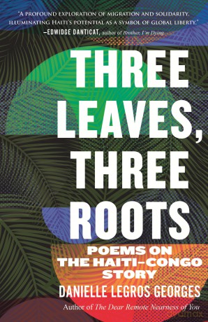 Three Leaves, Three Roots: Poems on the Haiti Congo Story [KSIĄŻKA]