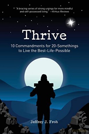 Thrive: 10 Commandments for 20-Somethings to Live the Best-Life-Possible [KSIĄŻKA]