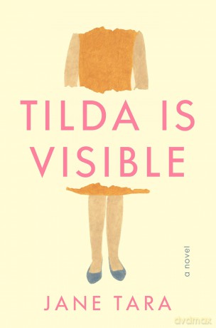 Tilda Is Visible: A Novel [KSIĄŻKA]