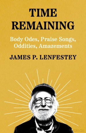 Time Remaining: Body Odes, Praise Songs, Oddities, Amazements [KSIĄŻKA]