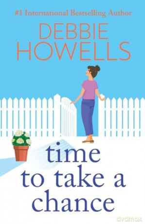 Time to Take a Chance: An emotional, life-affirming book club pick from Debbie Howells for 2024 [KSIĄŻKA]