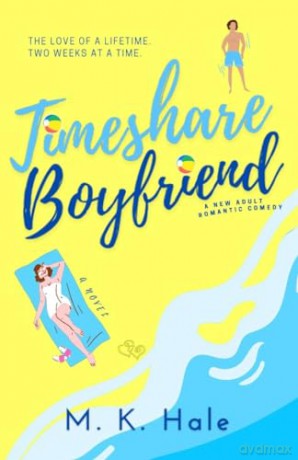 Timeshare Boyfriend: Steamy New Adult Beach Romantic Comedy Summer Enemies to Lovers Novel [KSIĄŻKA]