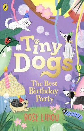 Tiny Dogs: The Best Birthday Party [KSIĄŻKA]