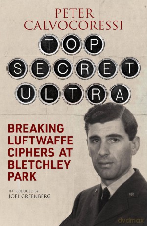 Top Secret Ultra: Breaking Luftwaffe Ciphers at Bletchley Park [KSIĄŻKA]