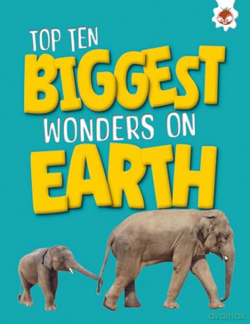 Top Ten Biggest Wonders on Earth [KSIĄŻKA]