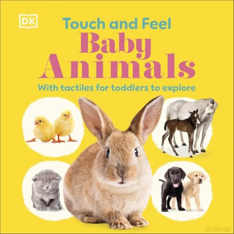 Touch and Feel Baby Animals: With Tactiles for Toddlers to Explore [KSIĄŻKA]