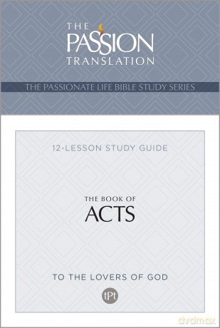 Tpt the Book of Acts: 12-Lesson Study Guide [KSIĄŻKA]