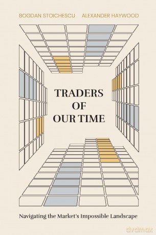 Traders of Our Time: Navigating the Market's Impossible Landscape [KSIĄŻKA]