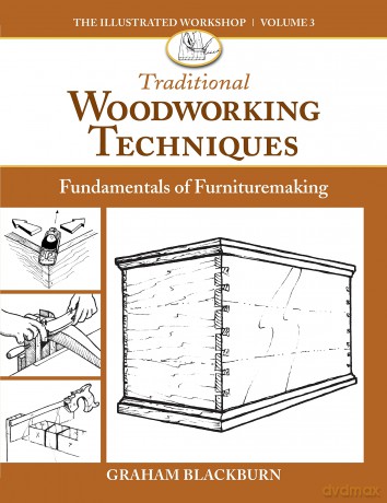 Traditional Woodworking Techniques: Fundamentals of Furnituremaking [KSIĄŻKA]