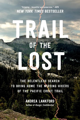Trail of the Lost: The Relentless Search to Bring Home the Missing Hikers of the Pacific Crest Trail [KSIĄŻKA]