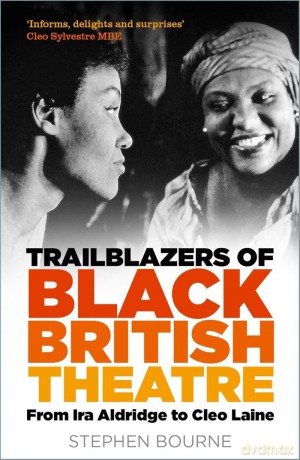 Trailblazers of Black British Theatre: From Ira Aldridge to Cleo Laine [KSIĄŻKA]